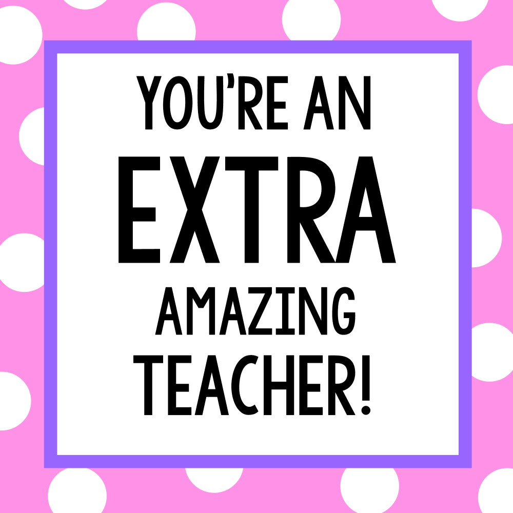 Teacher Appreciation Printable Extra Free