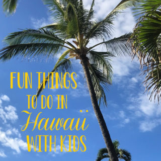 Things to do in Hawaii with Kids